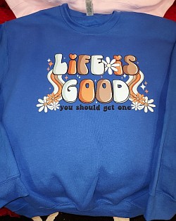 Life is Good sweat shirt #36